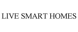 LIVE SMART HOMES