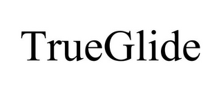 TRUEGLIDE