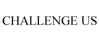 CHALLENGE US