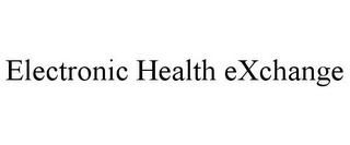 ELECTRONIC HEALTH EXCHANGE