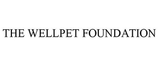 THE WELLPET FOUNDATION