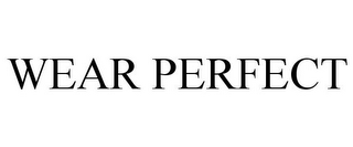 WEAR PERFECT