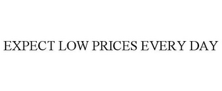 EXPECT LOW PRICES EVERY DAY