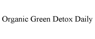 ORGANIC GREEN DETOX DAILY