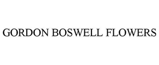 GORDON BOSWELL FLOWERS