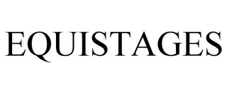 EQUISTAGES