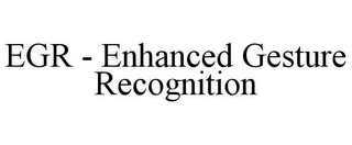 EGR - ENHANCED GESTURE RECOGNITION