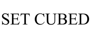 SET CUBED