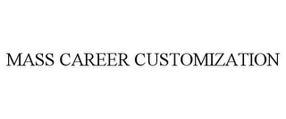 MASS CAREER CUSTOMIZATION