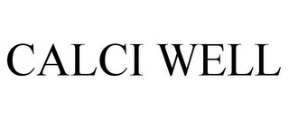 CALCI WELL