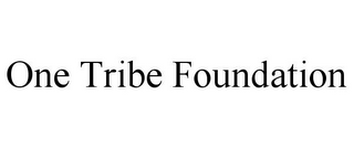 ONE TRIBE FOUNDATION