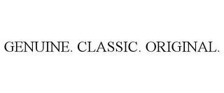 GENUINE. CLASSIC. ORIGINAL.
