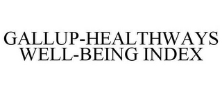 GALLUP-HEALTHWAYS WELL-BEING INDEX