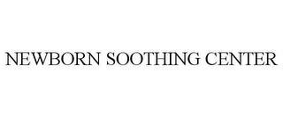 NEWBORN SOOTHING CENTER