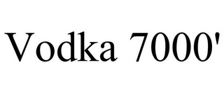 VODKA 7000'