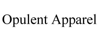 OPULENT APPAREL