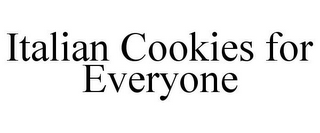 ITALIAN COOKIES FOR EVERYONE