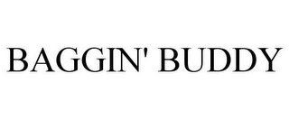 BAGGIN' BUDDY