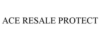 ACE RESALE PROTECT