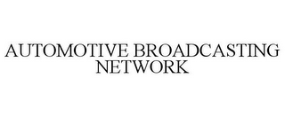 AUTOMOTIVE BROADCASTING NETWORK
