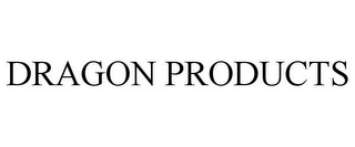 DRAGON PRODUCTS
