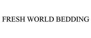 FRESH WORLD BEDDING