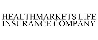 HEALTHMARKETS LIFE INSURANCE COMPANY