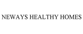NEWAYS HEALTHY HOMES