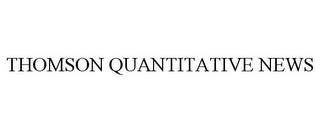 THOMSON QUANTITATIVE NEWS