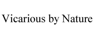 VICARIOUS BY NATURE