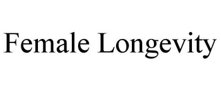 FEMALE LONGEVITY