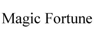 MAGIC FORTUNE