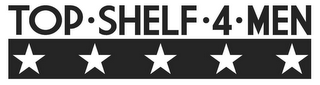 TOP·SHELF·4·MEN