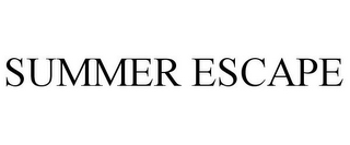 SUMMER ESCAPE