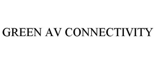 GREEN AV CONNECTIVITY