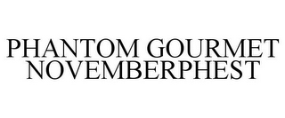 PHANTOM GOURMET NOVEMBERPHEST
