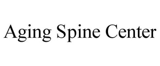 AGING SPINE CENTER