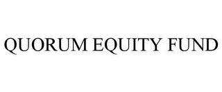 QUORUM EQUITY FUND