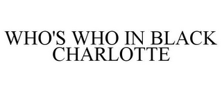 WHO'S WHO IN BLACK CHARLOTTE