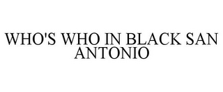 WHO'S WHO IN BLACK SAN ANTONIO
