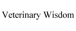 VETERINARY WISDOM