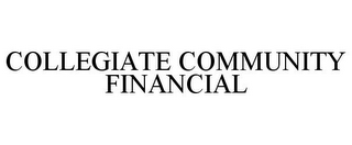 COLLEGIATE COMMUNITY FINANCIAL