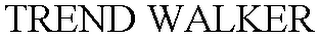 TREND WALKER
