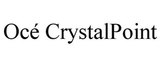 OCÉ CRYSTALPOINT