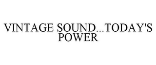 VINTAGE SOUND...TODAY'S POWER