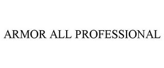 ARMOR ALL PROFESSIONAL