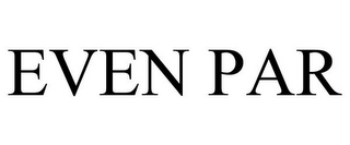 EVEN PAR