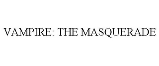 VAMPIRE: THE MASQUERADE