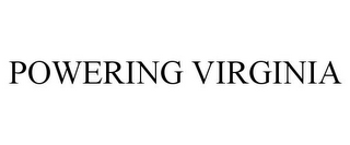 POWERING VIRGINIA