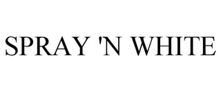 SPRAY 'N WHITE